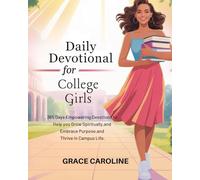 DAILY DEVOTIONAL FOR COLLEGE GIRLS 2026: 365 Days Empowering Devotions to Help you Grow Spiritually Embrace Purpose and Thrive in Campus Life