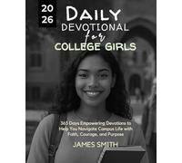 DAILY DEVOTIONAL FOR COLLEGE GIRLS 2026: 365 Days Empowering Devotions to Help You Navigate Campus Life with Faith Courage and Purpose