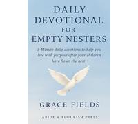 Daily Devotional for Empty Nesters: 5-Minute devotions to help you live with purpose after your children have flown the nest