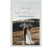 Daily Devotional for Engaged Couples: Seven Gospel-Centered Readings to Shape Your Love, Build Trust, and Begin Married Life Well