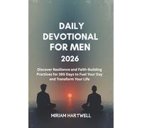 Daily Devotional for Men 2026: Discover Resilience and Faith-Building Practices for 365 Days to Fuel Your Day and Transform Your Life