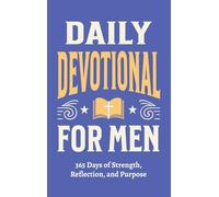 Daily Devotional for Men - 365 Days of Strength, Reflection, and Purpose: Christian Gifts for Men - a Year of Bible Reflections and One-Minute Conversations with God