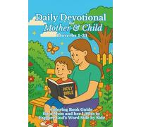 Daily Devotional for Mother and Child: Proverbs 1-31: Coloring Book Guide for a Mom and her Littles to Explore God’s Word Side by Side