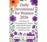 Daily Devotional for Women 2026: 365 Days of Encouragement, Prayer, and God’s Promises to Strengthen Your Faith Every Day