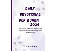 Daily Devotional for Women 2026: 365 Days of Scripture, Prayer, Faith, and Inspiration to Strengthen Your Walk with God