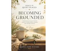 Daily Devotional for Women on Becoming Grounded (coloured version): A 91-day devotional journey for Christian women navigating anxiety and overwhelm - ... and Guided Prayer for Everyday Faith