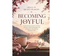 Daily Devotional for Women on Becoming Joyful: A 91-Day devotional journey for Christian women on discovering deep and lasting joy - daily Bible verse, Reflection, and Guided Prayer
