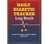Daily Diabetic Tracker for Glucose, Pulse & Heart Rate: Blood Sugar & Blood Pressure Log book | Pocket Size | 8.5x11 inches | 170 Pages, 52 Weeks
