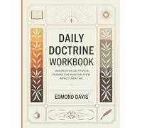 Daily Doctrine Workbook: ENSURE KEVIN DE YOUNG'S PERSPECTIVE MAINTAIN THEIR IMPACT OVER TIME