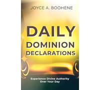 Daily Dominion Declarations: Experience Divine Authority Over Your Day