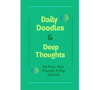 Daily Doodles & Deep Thoughts: My Four-Year Prompt-A-Day Journal