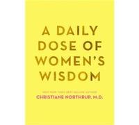 Daily Dose Of Womens Wisdom Dr Christiane Northrup, (Auteur)