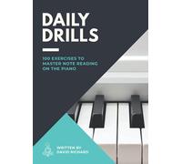 Daily Drills: 100 Exercises to master note reading on the Piano