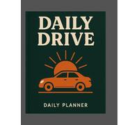 Daily Drive: Your Path To Productivity and Time Management: A 31- Day Journey To Plan Ahead