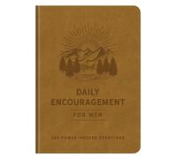 Daily Encouragement For Men: 365 Power-Packed Devotions