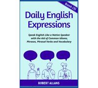Daily English Expressions (Book - 3): Speak English Like A Native
