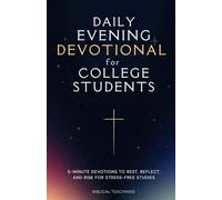 Daily Evening Devotional For College Students: 5-Minute Devotions To Rest, Reflect, And Rise For Stress-Free Studies