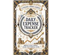 Daily Expense Tracker: Simple Spending Log, Bill Organizer, and Money Management Ledger for Personal Finance & Small Business