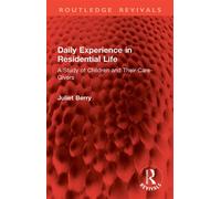 Daily Experience in Residential Life A Study of Children and Their Care-Givers - Juliet Berry - Routledge - ebook (ePub) - Livre