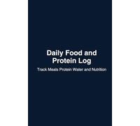 Daily Food and Protein Log: Track Meals Protein Water and Daily Nutrition