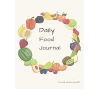 Daily Food Journal: You are what you eat!