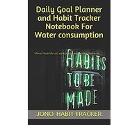 Daily Goal Planner And Habit Tracker Notebook For Water Consumption: Mood, Health,Period, Workout Log, Sleep Tracker Fit Planner