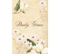 Daily Grace: A Guided Journal for Reflection & Prayer