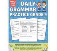 Daily Grammar Practice Grade 9: Build strong writing skills with daily grammar exercises: sentence structure, punctuation, subject-verb agreement, ... and confident high school English writing.
