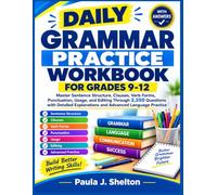 Daily Grammar Practice Workbook for Grades 9-12: Master Sentence Structure, Clauses, Verb Forms, Punctuation, Usage, and Editing Through 2,250 ... Explanations and Advanced Language Practice