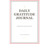 Daily Gratitude Journal: 120 Days of Mindfulness, Reflection & Positive Affirmations - Guided Prompts for a Happier, More Fulfilling Life