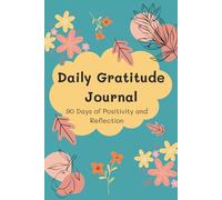 Daily Gratitude Journal: 90 Days of Positivity and Reflection | An Inspirational Gift for Women Who Love Mindfulness