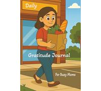 Daily Gratitude Journal for Busy Moms | Daily Self Care: A 5-Minute Daily Practice for Mindfulness, Joy & Self-Care