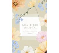 Daily Gratitude Journal for Mindfulness and Self-Kindness, Hardcover: 5 minute Practice for Mindfulness, Appreciation, and Self-Kindness, 100 days