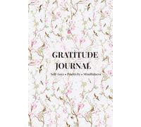 Daily Gratitude Journal for Women: A 90 Day Practice for Self-Love, Mindfulness and Positive Living