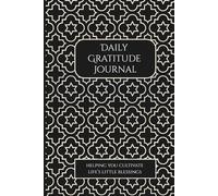Daily Gratitude Journal Notebook: Helping You Cultivate Life’s Little Blessings (Classic Black Pattern Edition)