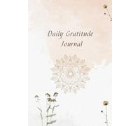 Daily Gratitude Journal: Reflect, Appreciate, and Cultivate Daily Gratitude in Your Life