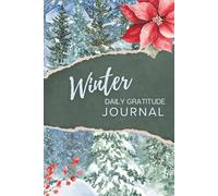 Daily Gratitude Journal: Winter Edition: Gentle Reflections for Calm and End-of-Year Mindfulness