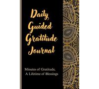 Daily Guided Gratitude Journal: Practice Thankfulness 5 Minutes a Day with Daily Prompts to Cultivate Joy, Mindfulness & a Positive Mindset