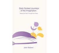 Daily Guided Journeys of the Imagination: Healing the Heart Through Inner Peace