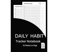 Daily Habit Tracker Notebook - 02 Weeks To a page - 7x10 inches: habit tracker (15 days on the first page + 16-31 on the second page), undated, with ... section + beautiful front and back pages.