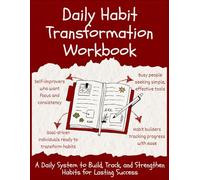 Daily Habit Transformation Workbook: Understanding your Current Habits & Triggers | New Habit Formation | Build Habit Awareness | Habit Observation ... Kids Habit Transformation Workbook
