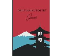 Daily Haiku Poetry Journal: Volume #4 - Koi Pond Reflections: Discover Inner Peace and Creative Expression with Daily Haiku Writing