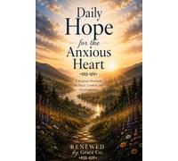 Daily Hope for the Anxious Heart: A notebook for Peace, Comfort and Encouragement