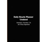 Daily Hourly Planner Undated - Schedule, Priorities, To Do List & Stay Organized, Hourly Appointments, Track Meals, Water Intake for ... Life | Undated Layout for Flexible Use