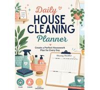 Daily House Cleaning Planner: Create a Perfect Housework Plan for Every Day