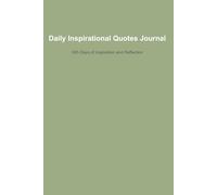 Daily Inspirational Quotes Journal: 365 Days of Inspiration and Reflection