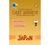 Daily Japanese Vol.2: Learn to Speak Natural Japanese through Real-life Dialogues
