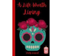 Daily Journal: A Life Worth Living