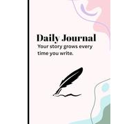 Daily Journal: Your story grows every time you write: 120 Page Notebook Perfect for Journaling, Study & Work