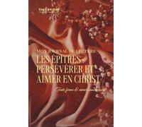 Daily Journey : Les Épîtres - 44 jours pour apprendre à aimer comme Christ a aimé